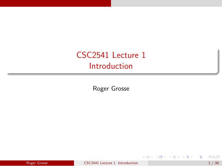 csc2541 lecture 1 introduction