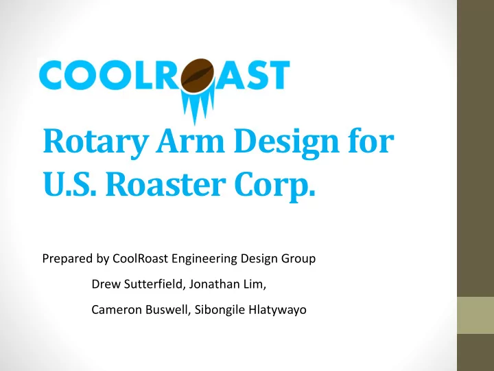 rotary arm design for u s roaster corp