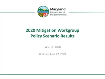 2020 Mitigation Workgroup  Policy Scenario Results  June 18, 2020  Updated June 22, 2020  Reminder