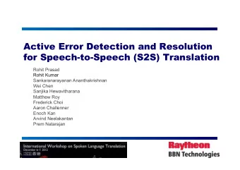 Active Error Detection and Resolution  for Speech-to-Speech (S2S) Translation  Rohit Prasad  Rohit