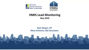 HMIS Lead Monitoring  May 2020  Ryan Burger, ICF  Mary Schwartz, Abt Associates  1  Webinar