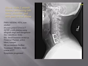 60y.o. male 2 month  history worsening left  neck, shoulder and  arm pain to the elbow  PMH: NIDDM,
