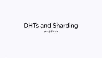 DHTs and Sharding  Aurojit Panda  Announcements  Announcements  Fill out the Github consent