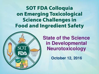 State of the Science  in Developmental  Neurotoxicology  October 12, 2016  Colloquium October 12,