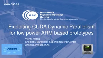 Exploiting CUDA Dynamic Parallelism  for low power ARM based prototypes  Vishal Mehta  Engineer,