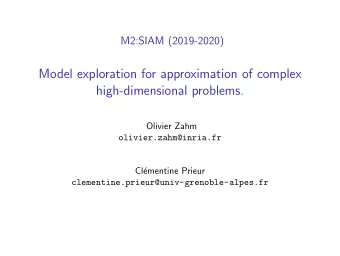 Model exploration for approximation of complex  high-dimensional problems.  Olivier Zahm