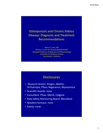 Disclosures  Research Grants: Amgen, AbbVie, Orthotropix, Pfizer, Regeneron, Myosicience