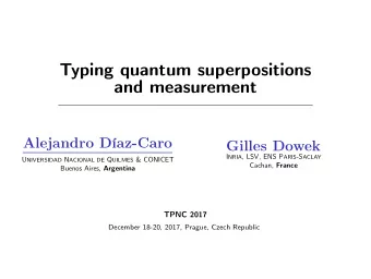 Typing quantum superpositions  and measurement  Alejandro Daz-Caro  Gilles Dowek I NRIA , LSV,