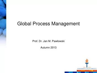 Global Process Management  Prof. Dr. Jan M. Pawlowski  Autumn 2013  Licensing: Creative Commons
