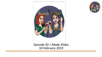 Episode 42: I Made Slides  10 February 2019  The Three-Act, Seven Scene  Structure  Act I: