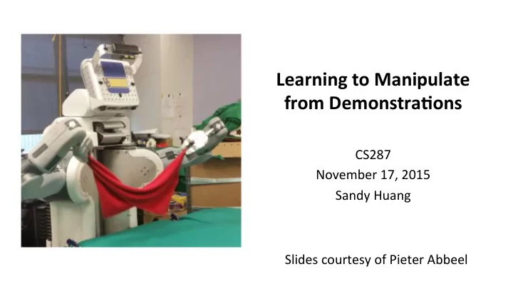 learning to manipulate from demonstra3ons