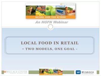 LOCAL FOOD IN RETAIL - TWO MODELS, ONE GOAL -  Presentation Outline  Technical Orientation