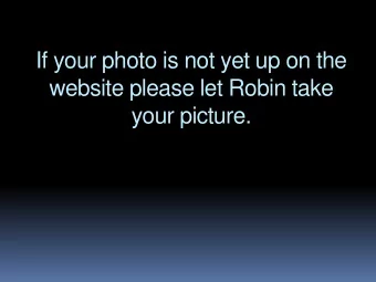 If your photo is not yet up on the  website please let Robin take  your picture.  The WTS Committee