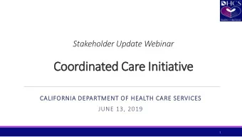 Co  Coordinated Ca  Care I  Initiative  CAL  CALIFORNIA DEP  EPARTMENT O  OF H  HEALTH CAR  CARE