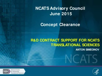 NCATS Advisory Council  June 2015  Concept Clearance  R&amp;D CONTRACT SUPPORT FOR NCATS