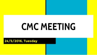 CMC MEETING  24/5/2016, Tuesday  AGENDA  Taking attendance during assembly  Reminders on