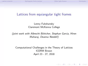 Lattices from equiangular tight frames  Lenny Fukshansky  Claremont McKenna College  (joint work