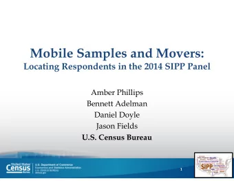Mobile Samples and Movers:  Locating Respondents in the 2014 SIPP Panel  Locating Respondents in