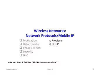 Wireless  Networks:      Network  Protocols/Mobile  IP    Mo$va$on