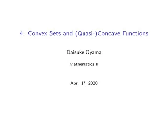 4. Convex Sets and (Quasi-)Concave Functions  Daisuke Oyama  Mathematics II  April 17, 2020  Convex