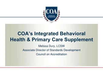 COAs Integrated Behavioral  Health &amp; Primary Care Supplement  Melissa Dury, LCSW  Associate
