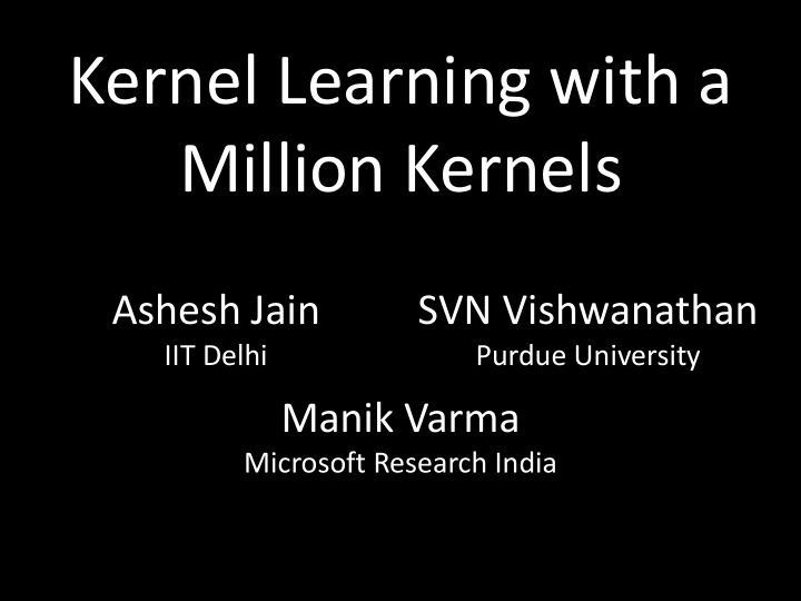 kernel learning with a million kernels