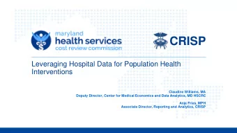 CRISP  Leveraging Hospital Data for Population Health  Interventions  Claudine Williams, MA  Deputy
