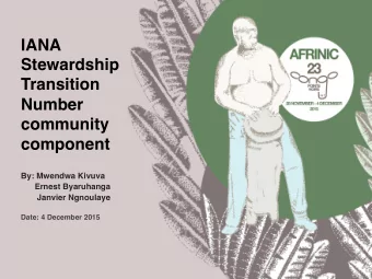 IANA   Stewardship Transition  Number   community component  By: Mwendwa Kivuva