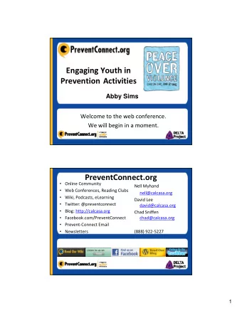 Engaging Youth in  g g g  Prevention Activities  Abby Sims Welcome to the web conference. We will