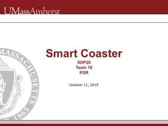 Smart Coaster  SDP20  Team 16  PDR  October 11, 2019  Meet the Team  Professor Joshua  Jonathan