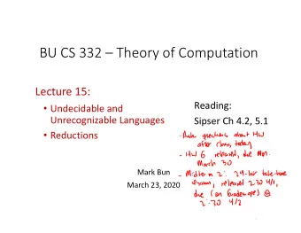 BU CS 332  Theory of Computation Lecture 15:  Reading:  Undecidable and Unrecognizable
