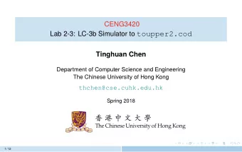 Lab 2-3: LC-3b Simulator to toupper2.cod  Tinghuan Chen  Department of Computer Science and