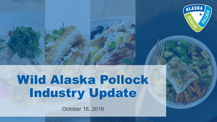 wild alaska pollock industry update