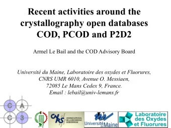 Recent activities around the  crystallography open databases COD, PCOD and P2D2  Armel Le Bail and