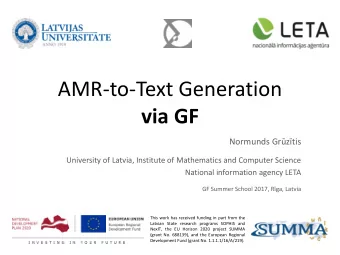 AMR-to-Text Generation  via GF  Normunds Grztis  University of Latvia, Institute of Mathematics