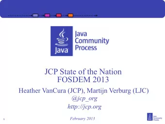 JCP State of the Nation  FOSDEM 2013  Heather VanCura (JCP), Martijn Verburg (LJC)  @jcp_org