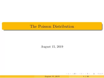 The Poisson Distribution  August 15, 2019  August 15, 2019  1 / 26  Midterm Results  Statistic  Raw