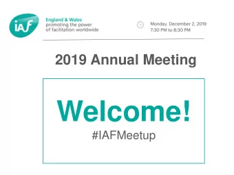 Welcome!  #IAFMeetup  Agenda  1. Welcome &amp; introductions  2. 2019-20 Board report, Q&amp;A 3.