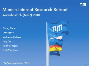 Munich Internet Research Retreat Raitenhaslach (MIR 3 ) 2018  Georg Carle  Lars Eggert  Wolfgang