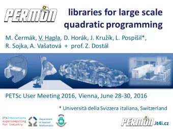 libraries for large scale  quadratic programming  M. ermk, V. Hapla, D. Hork, J. Kruk, L.