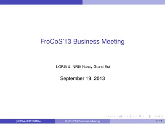 FroCoS13 Business Meeting  LORIA &amp; INRIA Nancy Grand Est  September 19, 2013