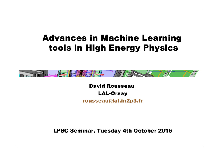 advances in machine learning tools in high energy physics