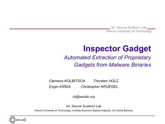 Inspector Gadget  Automated Extraction of Proprietary  Gadgets from Malware Binaries  Clemens