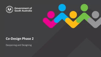 Co-Design Phase 2  Deepening and Designing Aim of Today: Share and plan for our vision for a