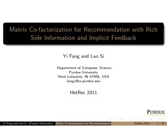 Matrix Co-factorization for Recommendation with Rich  Side Information and Implicit Feedback  Yi