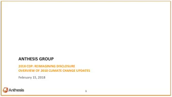 ANTHESIS GROUP  X  2018 CDP: REIMAGINING DISCLOSURE  OVERVIEW OF 2018 CLIMATE CHANGE UPDATES  S