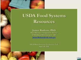 USDA Food Systems  Resources  James Barham, PhD  Rural Business-Cooperative Service  USDA Rural