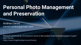 Personal Photo Management  and Preservation  Andrea Ceroni  ceroni.andre@gmail.com  Research