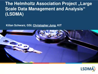 The Helmholtz Association Project Large Scale Data Management and Analysis  (LSDMA)  Kilian