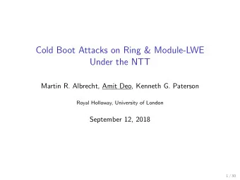 Cold Boot Attacks on Ring &amp; Module-LWE  Under the NTT  Martin R. Albrecht, Amit Deo, Kenneth G.
